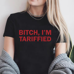 I'm Tariffied Shirt, Black Women Were Right Shirt, Protest Shirt, Anti Trump Shirt, Anti Tariffs Shirt, Democrat Shirt, Anti MAGA Shirt