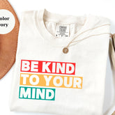 Be Kind To Your Mind Shirt: Mental Health Awareness Graphic Tee