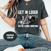 Get In Loser We�re Going Hunting Supernatural Vintage Comfort Colors T-Shirt, Supernatural Shirt, Dean Winchester And Sam Winchester Shirt'1857997394