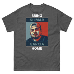 Bring Kilmar Garcia Home Unisex classic tee, Wrongfully Deported, Protest Shirt, Do Whats Right