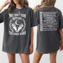 2025 They Didnt Burn Witches They Burned Women Shirt, Feminist Shirt, Burn The Patriarchy Shirt, Women's Rights Shirt, Pro Choice Shirt