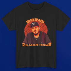 Bring Kilmar Home, Heavy Cotton Protest Shirt, Activist Gift, Protester Clothing, Human Rights T-Shirt, Kilmar Armando Abrego Garcia