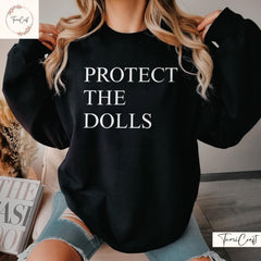 Protect The Dolls Shirt, Gender Equality Shirt, Feminist T-Shirt, Human Rights Shirt, Activist Top Shirt, Feminism T-Shirt, LGBT Rights Tee