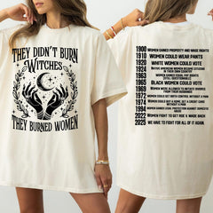 2025 They Didnt Burn Witches They Burned Women Shirt, Feminist Shirt, Burn The Patriarchy Shirt, Women's Rights Shirt, Pro Choice Shirt