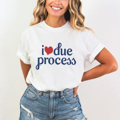I love Due Process Women Shirt, Pro Immigration T-shirt, Immigrants Make America Great, Deport Fascists Gift, Immigration Lawyer T-shirt