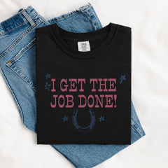 I Get The Job Done Shirt, Roan The Giver Tee, Pink Pony Girl, Western Comfort Colors Shirt, Lesbian Shirt, Midwest Princess Pride Shirt