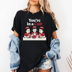 You're In A Cult shirt, Funny Maga Anti-Trump Shirt, Womens Rights, Anti MAGA Fascism