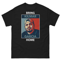 Bring Kilmar Garcia Home Unisex classic tee, Wrongfully Deported, Protest Shirt, Do Whats Right