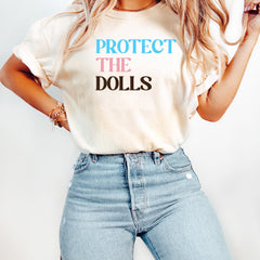 Protect The Dolls Shirt, Gender Equality Shirt, Feminist T-Shirt, Human Rights Shirt, Activist Top Shirt, Feminism T-Shirt, LGBT Rights Tee