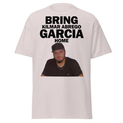 Bring Kilmar Abrego Garcia Home Unisex classic, Protest T-Shirt, Human Rights Shirt, Activist Tee, Do the Right Thing Tee