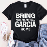 Bring Kilmar Abrego Garcia Home Shirt, Protest T-Shirt,Freedom tee, Human Rights Shirt, Activist Tee, Do the Right Thing Tee, justice Kilmar