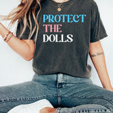 Protect The Dolls Shirt, Gender Equality Shirt, Feminist T-Shirt, Human Rights Shirt, Activist Top Shirt, Feminism T-Shirt, LGBT Rights Tee