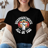 Disappointments all of you tee, Jesus Christ shirt, funny Jesus shirt, anti religion t-shirt, , don't be judgmental shirt, funny christi