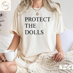 Protect The Dolls Shirt, Gender Equality Shirt, Feminist T-Shirt, Human Rights Shirt, Activist Top Shirt, Feminism T-Shirt, LGBT Rights Tee