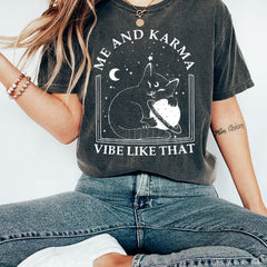 Me And Karma Vibe Like That Funny Cat Paw Comfort Colors T-Shirt | Karma is a Cat T-Shirt | Cat Lover Gift