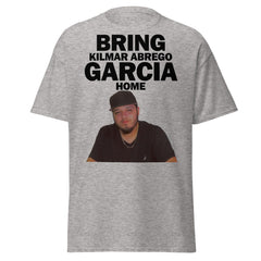 Bring Kilmar Abrego Garcia Home Unisex classic, Protest T-Shirt, Human Rights Shirt, Activist Tee, Do the Right Thing Tee