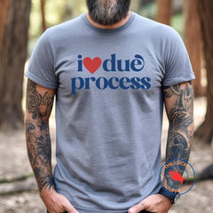 I love due process unisex tshirt, pro immigration shirt, immigrants make america great, deport fascists shirt, immigration lawyer gift