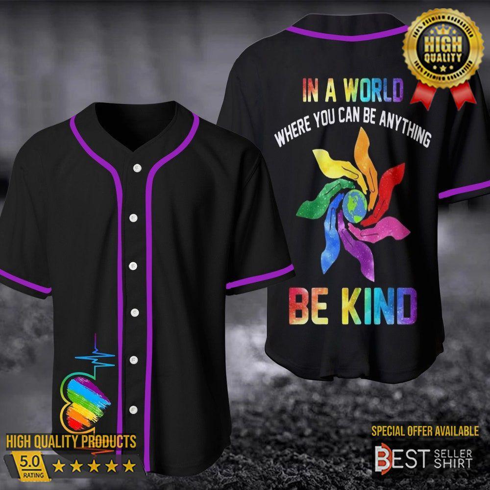 Bekind Jersey Pride Baseball Jersey In The World Where You Can Be Any Thing Baseball Uniform - Best Seller Shirts Design In Usa - Shirt King