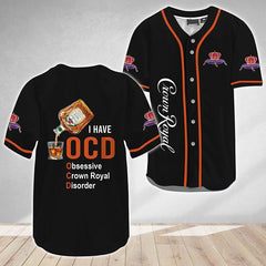 I Have Obsessive Crown Royal Disorder Baseball Jersey - Shirt King
