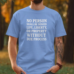 Activist Tee - Stand with Kilmar Abrego Garcia - Constitutional Quote Due Process - Womens Fit - Unisex Tee and Sweatshirt -