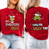 Funny Grinch Christmas Sweatshirt, Ugly Sweater Party Tee, All Your Sweaters Are Ugly Sweatshirt, Funny Christmas Tee, Holiday Hoodie'1824341464