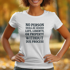 Activist Tee - Stand with Kilmar Abrego Garcia - Constitutional Quote Due Process - Womens Fit - Unisex Tee and Sweatshirt -