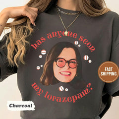 Has Anyone Seen My Lorazepam T-Shirt, White Parker Tee, Television Lover Gift, Anxiety Funny Meme Tee Shirt, White Lotus Tanya Meme Tee