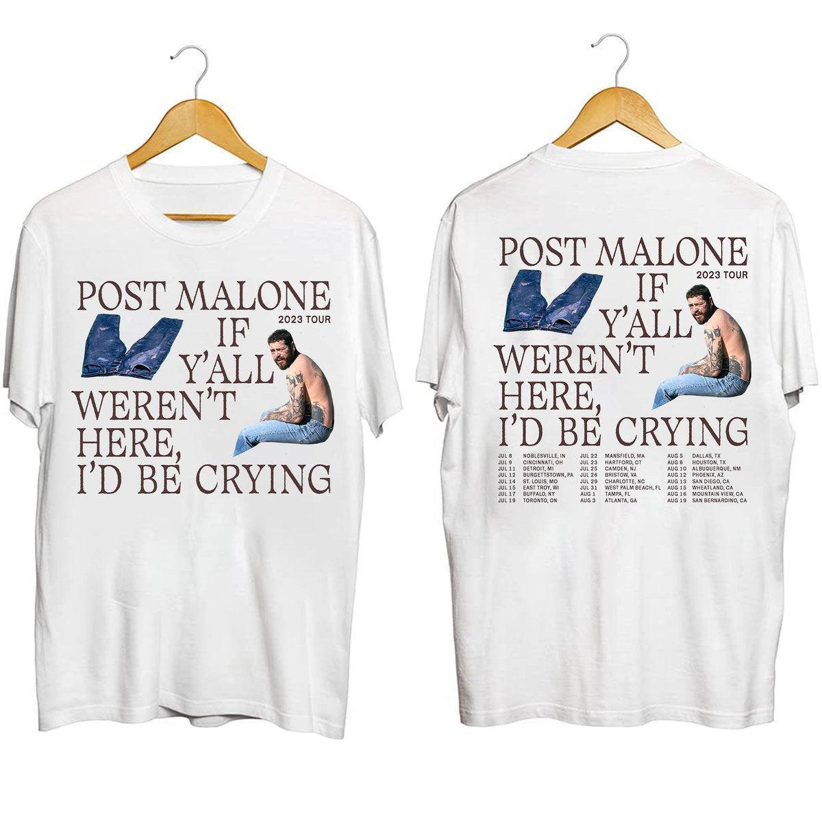Post Malone 2023 Tour Shirt, Post Malone Fan Shirt, Rapper Post Malone Concert Shirt, Post Malone If Y'all Weren't Here I'd Be Crying Shirt (Classic Version) - Shirt King