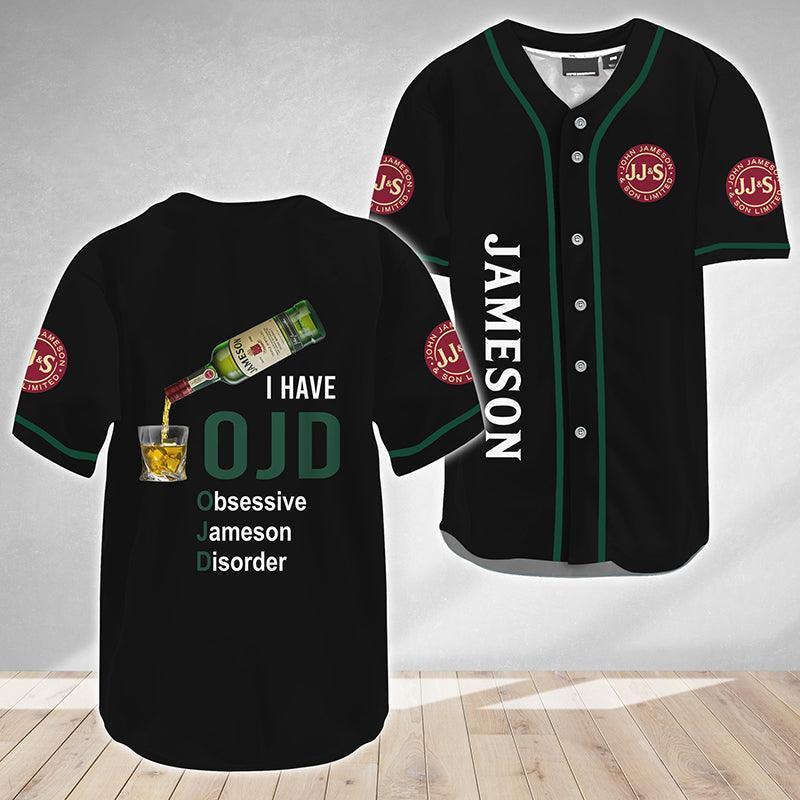 I Have Obsessive Jameson Disorder Baseball Jersey - Shirt King