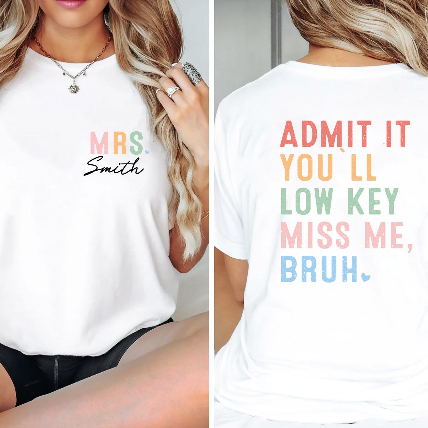 Admit It You'll Low Key Miss Me Bruh Shirt, Last Day of School Shirt, Teacher Shirt, Personalized Shirt, Teacher Shirt, Teacher Name Shirt