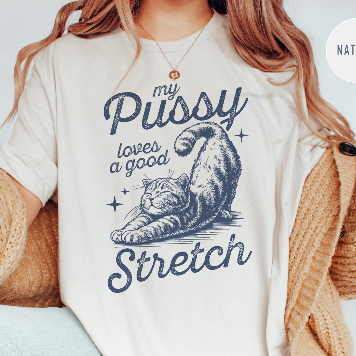 My Pussy Loves a Good Stretch Cat Shirt - Bold, Inappropriate T-Shirt for Women, Funny Gag Gift, Unhinged Humor Tee for White Elephant'1781343714