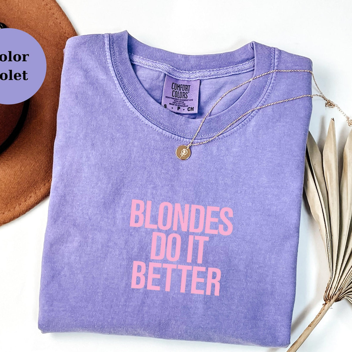 Comfort Colors Blondes Do It Better Shirt: Funny Graphic Tee