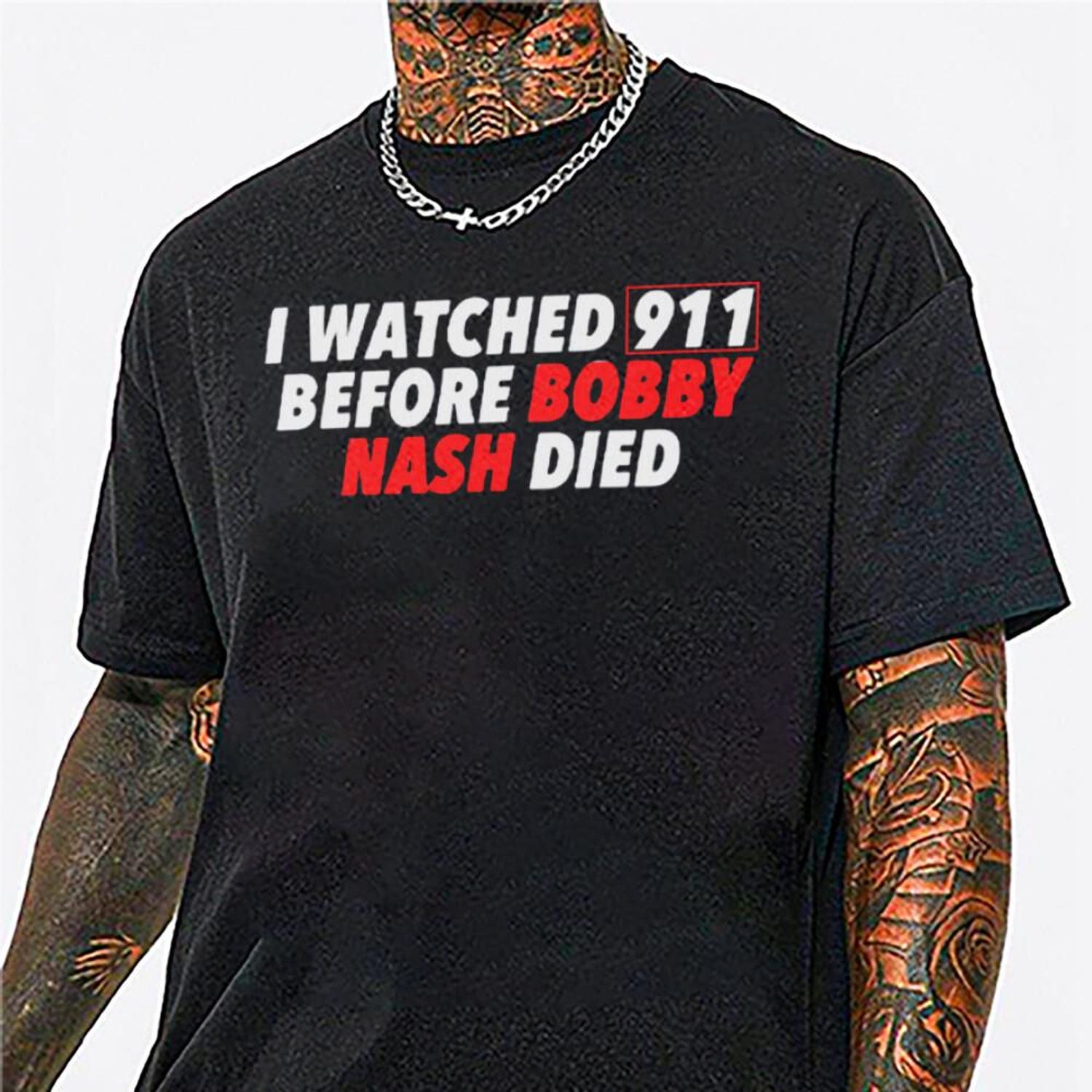 I watched 911 before bobby nash died shirt, hoodie, sweater, long sleeve and tank top 25425AT68