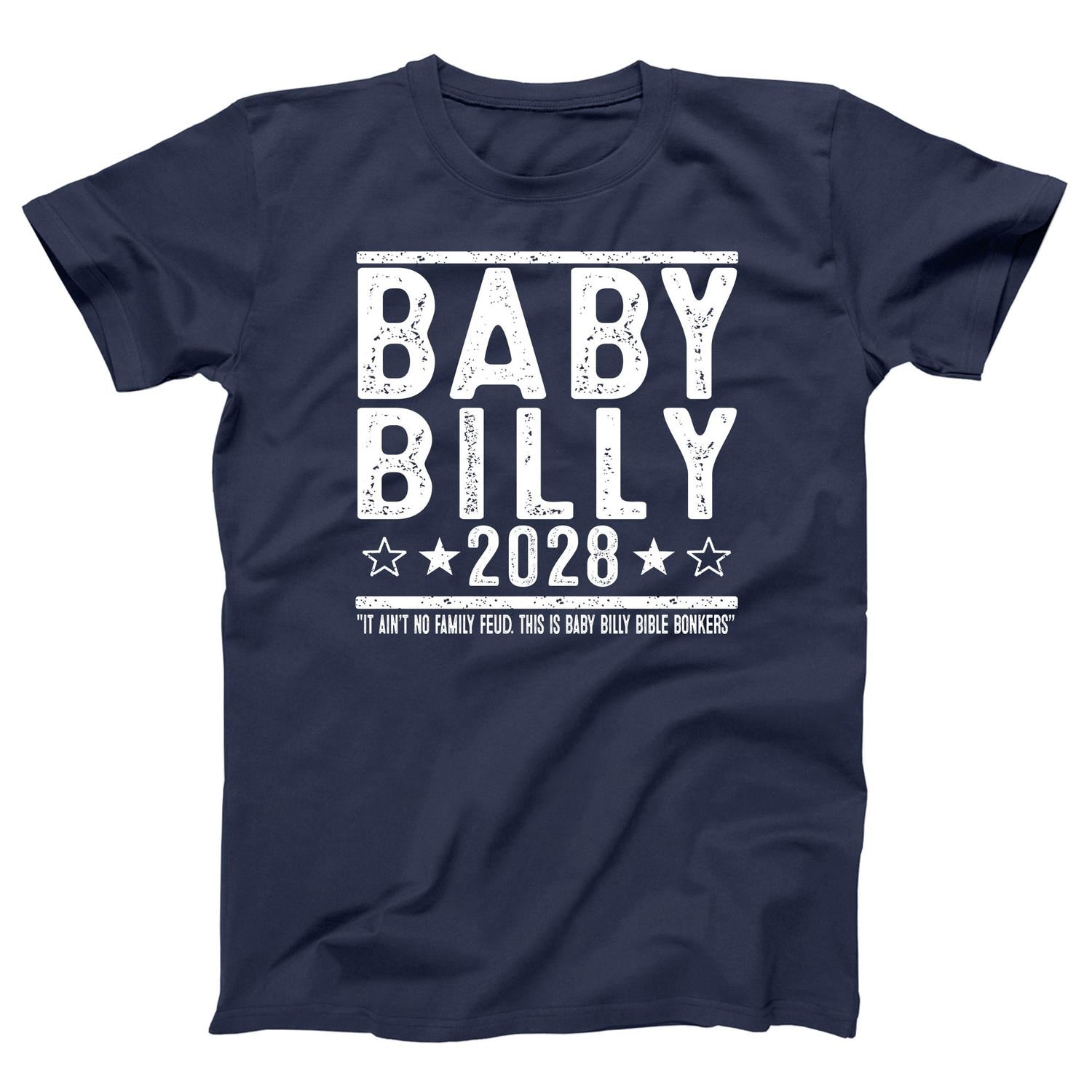 Baby Billy 2028 Election T-shirt - retro funny bible bonkers comedy show humor gift - XS-6X Unisex Shirt