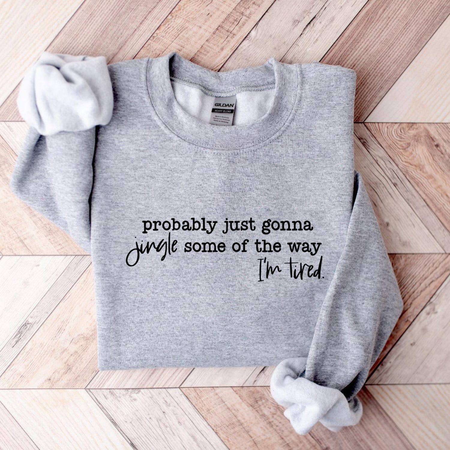 Funny Christmas Sweatshirt, Probably Just Gonna Jingle Tired Tee, Holiday Saying Shirt, Cute Christmas Gift for Women, Halloween Gift'4361022076