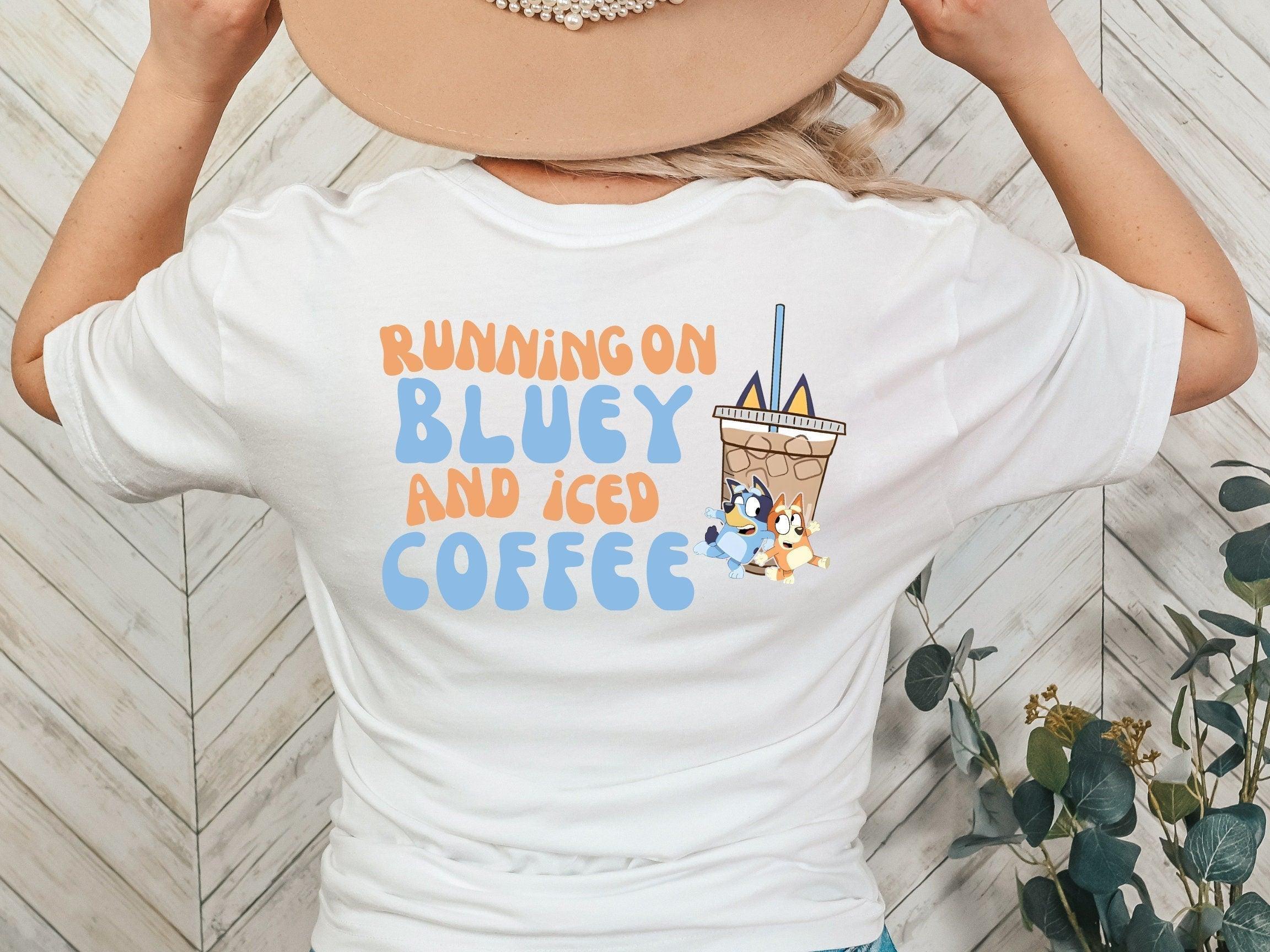 Bluey Shirt Iced Coffee Family Shirt Birthday Gift Bingo Bluey Mama Shirt Running on Bluey and Iced Coffee Trendy Shirt (Classic Version) - Shirt King