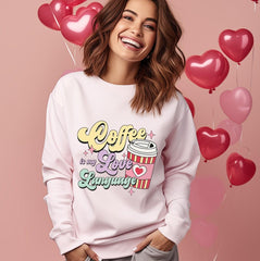 Coffee Is My Love Language Sweatshirt, Love Sweatshirt,  Coffee Sweatshirt, Valentine’s Day Gift, Coffee Lover Sweatshirt, Mom Sweater Gift